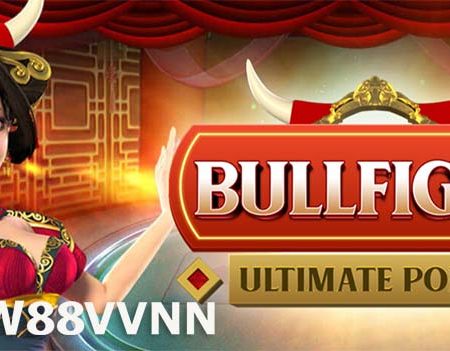 Cách chơi Bullfight Ultimate Poker – Phiên bản Poker 3D tại nhà cái W88